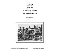 ULTRA and the Amy Air Forces in World War II: An Interview with Associate Justice of the U.S. Supreme Court Lewis F. Powell, Jr.