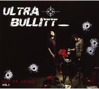 Ultra Bullitt - Now Or Never