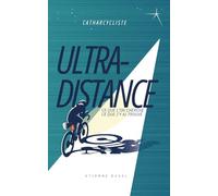 Ultra-Distance: Ce que l'on cherche; ce que j'y ai trouvé
