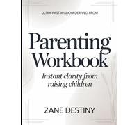 Ultra-fast Wisdom Derived From Parenting: Instant Clarity From Raising Children