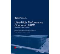 Ultra-High Performance Concrete UHPC : Fundamentals, Design, Examples