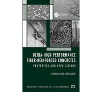 Ultra-High Performance Fiber-Reinforced Concretes : Properties and Applications