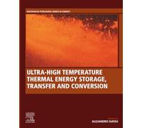 Ultra-High Temperature Thermal Energy Storage, Transfer and Conversion (Woodhead Publishing Series in Energy)