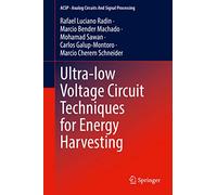 Ultra-low Voltage Circuit Techniques for Energy Harvesting (Analog Circuits and Signal Processing)