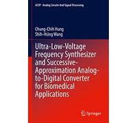 Ultra-Low-Voltage Frequency Synthesizer and Successive-Approximation Analog-to-Digital Converter for Biomedical Applications (Analog Circuits and Signal Processing)