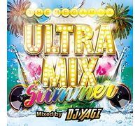 ULTRA MIX SUMMER Mixed by DJ YAGI