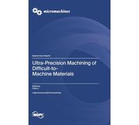 Ultra-Precision Machining of Difficult-to-Machine Materials