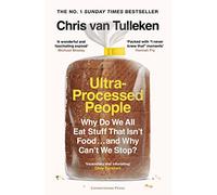 Ultra-Processed People: Why Do We All Eat Stuff That Isn't Food