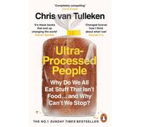 Ultra-Processed People: Why Do We All Eat Stuff That Isn’t Food … and Why C