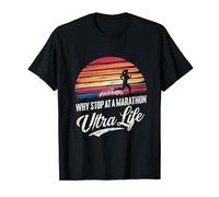 Ultra Runner Why Stop At A Marathon Funny Ultra Running T-Shirt