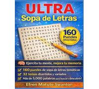 Ultra Sopa de Letras: 160 Puzzles con Letra Grande · 32 Temas Divertidos · Ejercita tu Mente y Disfruta Sin Pantallas