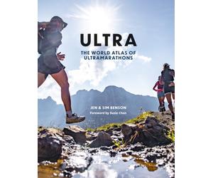 Ultra : The World Atlas of Ultramarathons