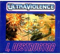 Ultra Violence - I, Destructor