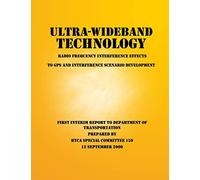 Ultra-Wideband Technology Radio Frequency Interference Effects to GPS and Interference Scenario Development