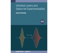 Ultrafast Lasers and Optics for Experimentalists (Second Edition)