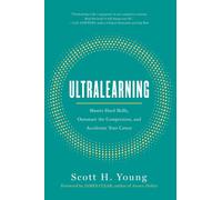 Ultralearning: Master Hard Skills, Outsmart the Competition, and Accelerate Your