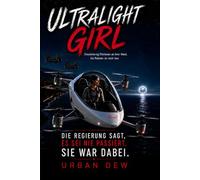 Ultralight Girl: Die Regierung sagt, es sei nie passiert.