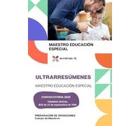 ULTRARRESÚMENES: MAESTRO EDUCACIÓN ESPECIAL: PREPARACIÓN DE OPOSICIONES: CUERPO DE MAESTROS