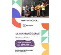ULTRARRESÚMENES: MAESTRO MÚSICA: PREPARACIÓN DE OPOSICIONES: CUERPO DE MAESTROS