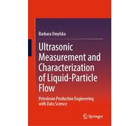 Ultrasonic Measurement and Characterization of Liquid-Particle Flow: Petroleum Production Engineering with Data Science