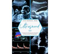 Ultrasound: A Guide for Prospective Students on Becoming a Sonographer