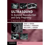 Ultrasound in Assisted Reproduction and Early Pregnancy: A Practical Guide