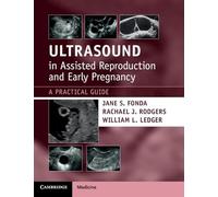 Ultrasound in Assisted Reproduction and Early Pregnancy – A Practical Guide