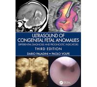 Ultrasound of Congenital Fetal Anomalies: Differential Diagnosis and Prognostic Indicators