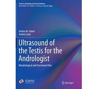 Ultrasound of the Testis for the Andrologist: Morphological and Functional Atlas (Trends in Andrology and Sexual Medicine)