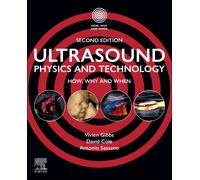 Ultrasound Physics and Technology : How, Why and When