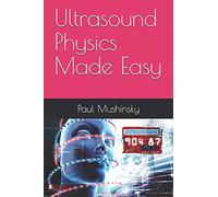 Ultrasound Physics Made Easy