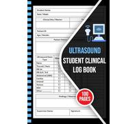 Ultrasound Student Clinical Log Book: Sonography Clinical Rotation Logbook | Clinical Notebook for Ultrasound Students