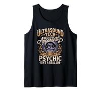 Ultrasound Tech Because Apparently Psychic Isnt A Real Job Tank Top