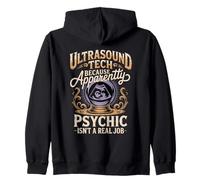 Ultrasound Tech Because Apparently Psychic Isnt A Real Job Zip Hoodie