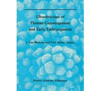 Ultrastructure of Human Gametogenesis and Early Embryogenesis