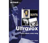 Ultravox On Track: Every Album, Every Song