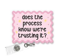 ULTRAVUTT Does the Process Know We're Trusting It Badge Reel, Funny Retractable ID Holder for Healthcare Workers, Nurses, Teachers, Therapists, Social Workers and Office Staff