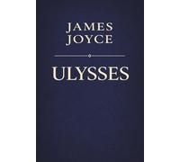 Ulysses: A Modernist Classic of Irish Literature