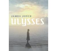 Ulysses by James Joyce: An Illustrated and Annotated Edition