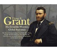 Ulysses S. Grant: Part 3: Global Statesman