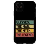 Ulysses The Man The Myth The Legend Funny Personalized Quote Case for iPhone 11