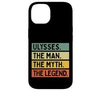 Ulysses The Man The Myth The Legend Funny Personalized Quote Case for iPhone 14