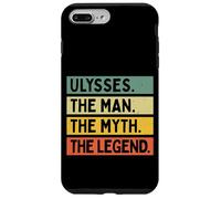 Ulysses The Man The Myth The Legend Funny Personalized Quote Case for iPhone 7 Plus/8 Plus