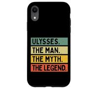 Ulysses The Man The Myth The Legend Funny Personalized Quote Case for iPhone XR