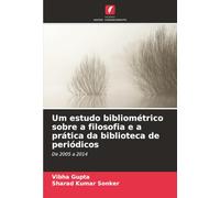 Um estudo bibliométrico sobre a filosofia e a prática da biblioteca de periódicos: De 2005 a 2014
