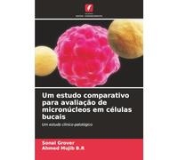 Um estudo comparativo para avaliação de micronúcleos em células bucais: Um estudo clínico-patológico