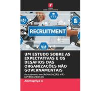 Um Estudo Sobre as Expectativas E OS Desafios Das Organizações Não Governamentais: Recrutamento em ORGANIZAÇÕES NÃO GOVERNAMENTAIS
