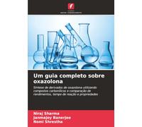 Um guia completo sobre oxazolona: Síntese de derivados de oxazolona utilizando compostos carbonílicos e comparação de rendimentos, tempo de reação e propriedades