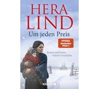 Um jeden Preis: roman nach einer wahren Geschichte