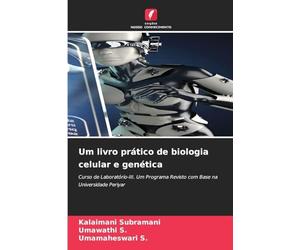 Um livro prático de biologia celular e genética: Curso de Laboratório-III. Um Programa Revisto com Base na Universidade Periyar